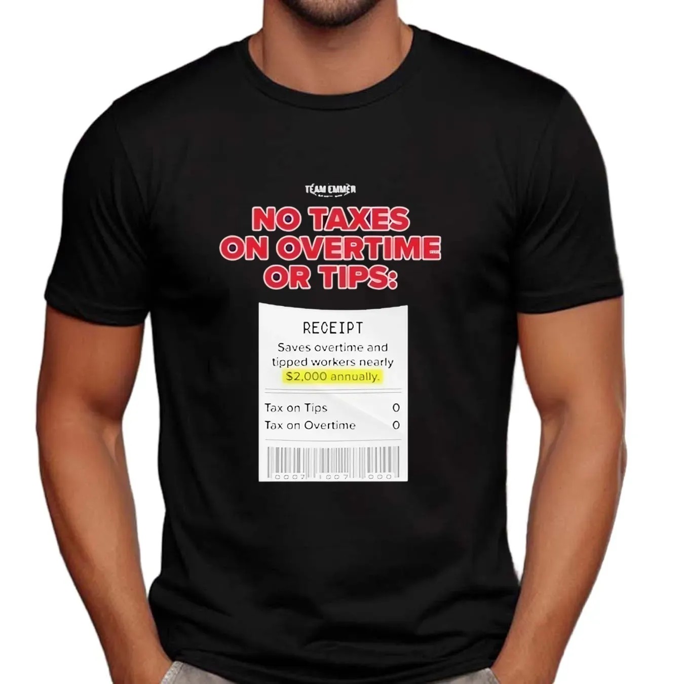 Trump No Taxes On Overtime Or Tips Receipt Saves Overtime And Tipped Workers Nearly Team Emmer T Shirt