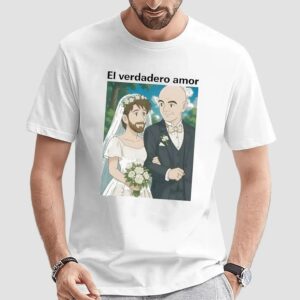 El Verdadero Amor Wedding T Shirt