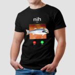 Nih George Floyd Fish Calling Screen Meme T Shirt