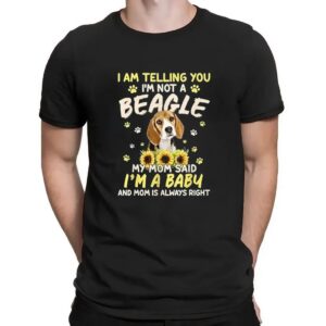 I Am Telling You I’m Not A Beagle My Mom Said I’m A Baby T Shirt