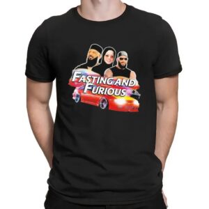 Fasting And Furious The Fast And Furious Parody T Shirt