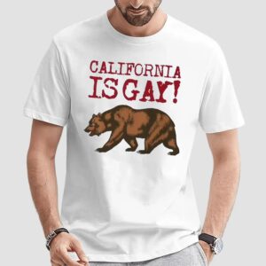 California Is Gay Bear T Shirt