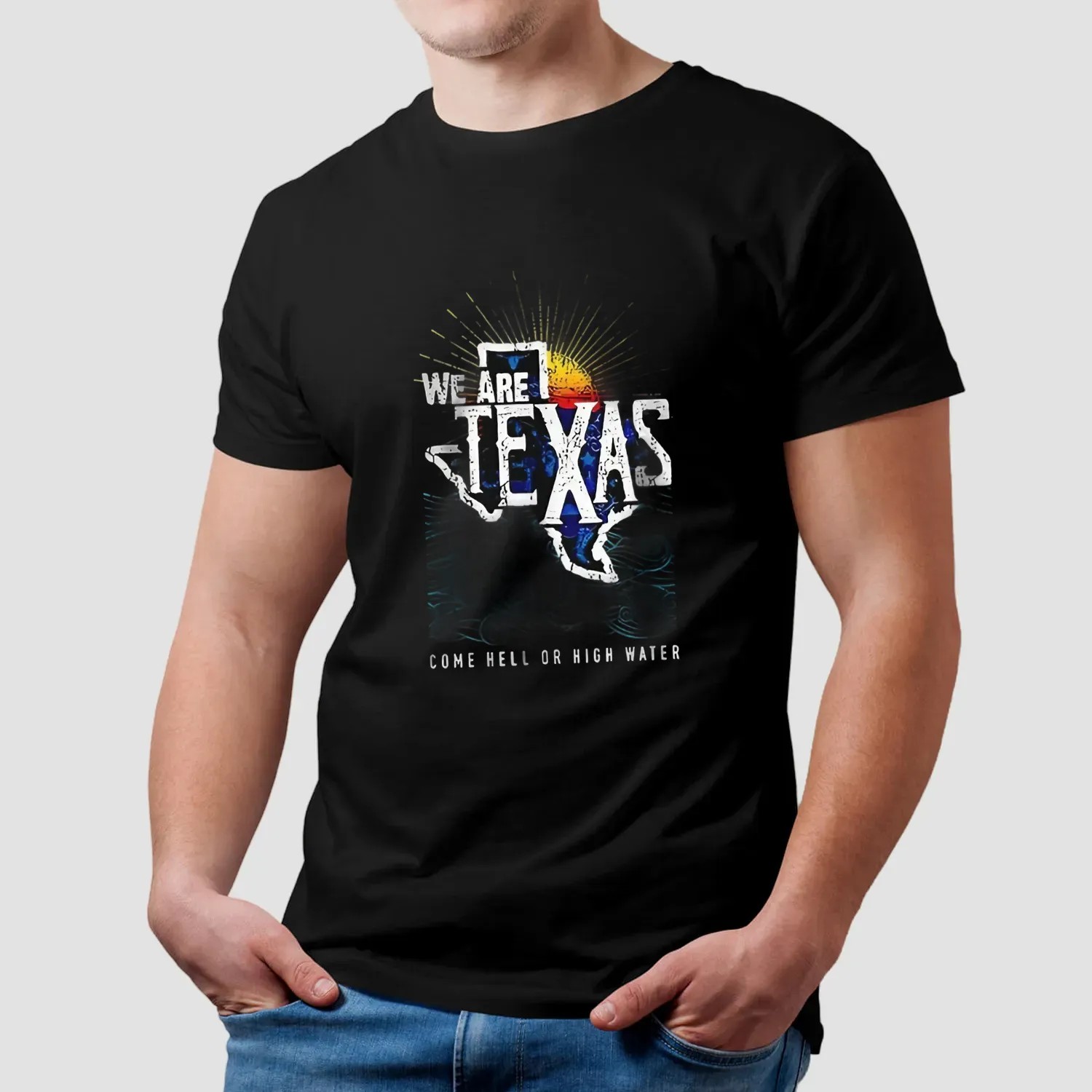 We are Texas come hell or high water sun t shirt