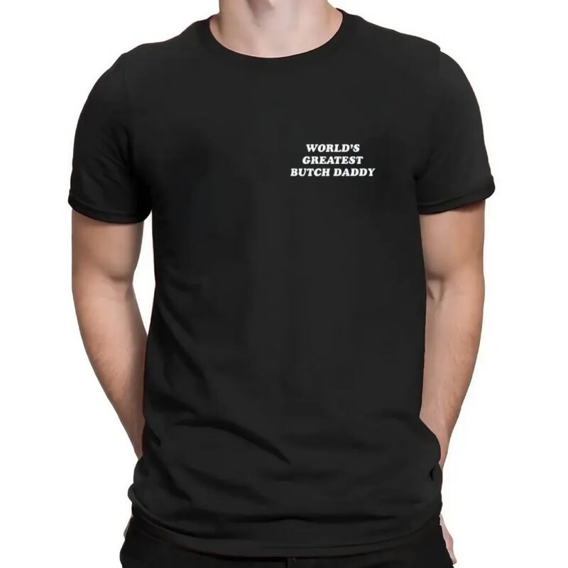 Worlds Greatest Butch Daddy T Shirt