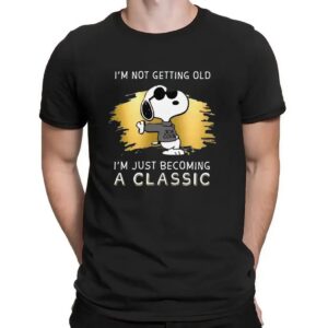 Snoopy Cool I'm Not Getting Old I'm Just Becoming A Classic T Shirt