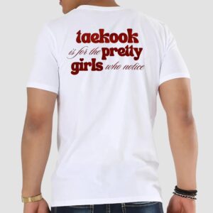 Taekook Ís For The Pretty Girls Who Notice T Shirt