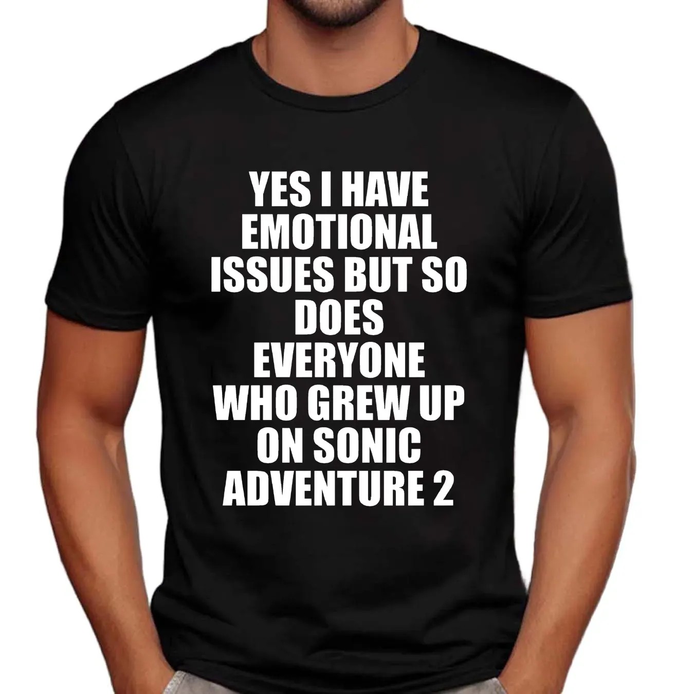 Yes I Have Emotional Issues But So Does Everyone Who Grew Up On Sonic Adventure 2 T Shirt
