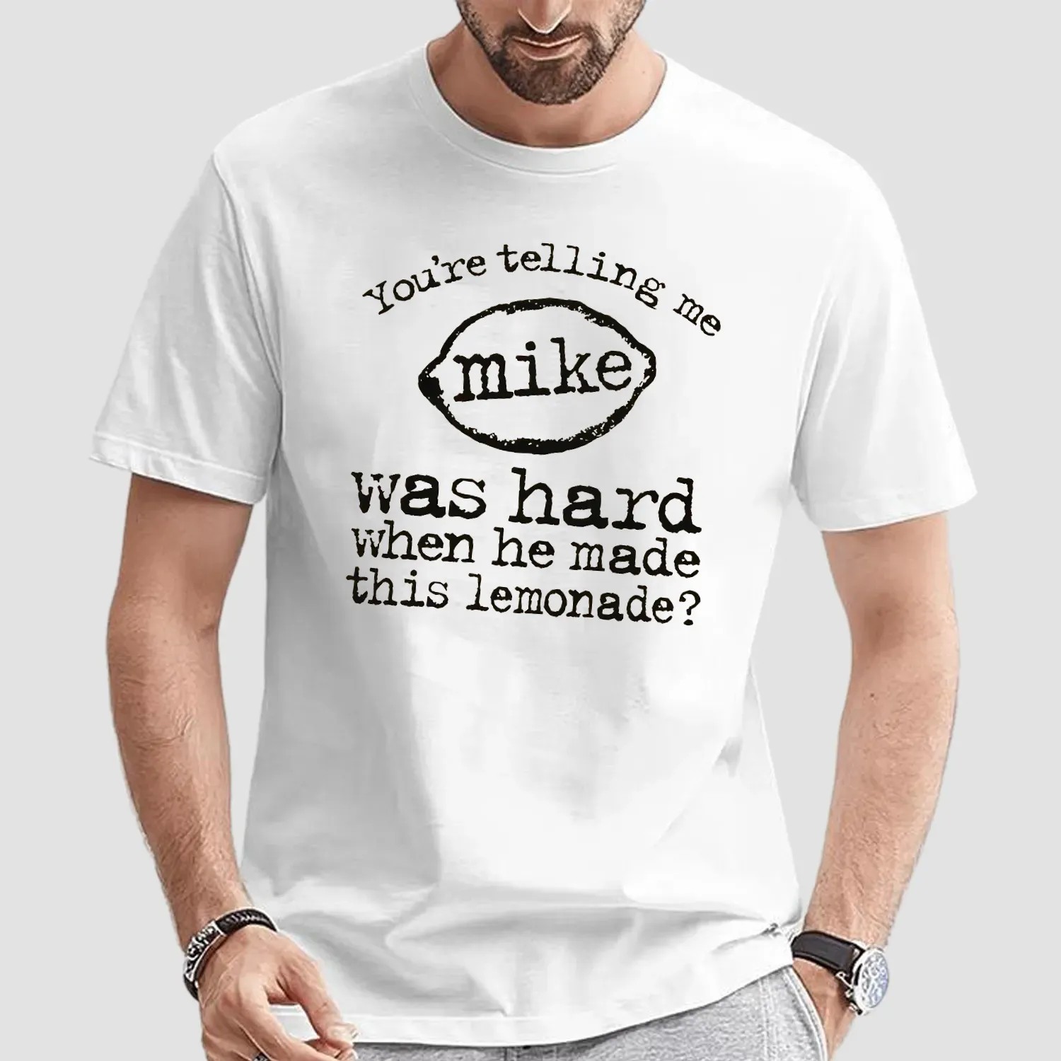 You're Telling Me Mike Was Hard When He Made This Lemonade Meme T Shirt