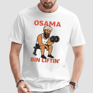 Osama Bin Liftin' Osama Bin Laden Meme T Shirt
