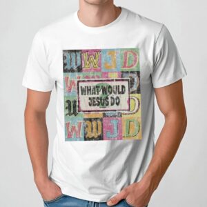 Wwjd What Would Jesus Do Colorful Christian T Shirt