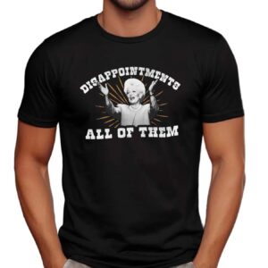 Ann Richards Governor Disappointments All Of Them T Shirt