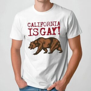 California Is Gay Bear T Shirt