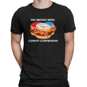 Donut Burger The British Mind Cannot Comprehend Meme T Shirt