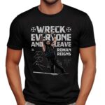 Roman Reigns Wreck Everyone And Leave WWE Signature T Shirt