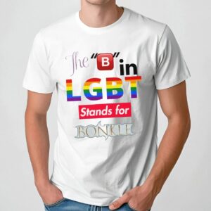 The B in LGBT stands for Bonkle T Shirt
