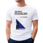 Neon Genesis Evangelion Love Is Destructive Anime T Shirt