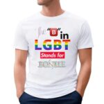 The B in LGBT stands for Bonkle T Shirt