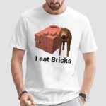 Dog I Eat Bricks Meme T Shirt