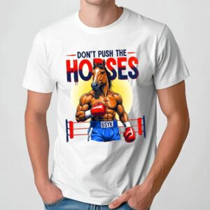 Don't Push The Horses Oleksandr Usyk Fan Art T Shirt