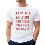 If You Can Read This Pull Me Back In The Boat Reversed Text Graphic T Shirt