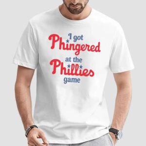 I Got Phingered At The Phillies Game T Shirt