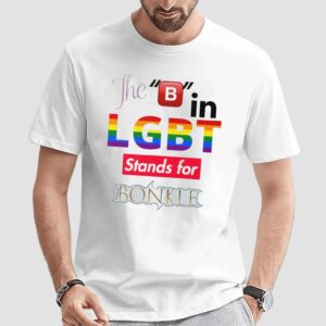 The B in LGBT stands for Bonkle T Shirt