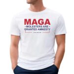 MAGA Molesters Are Granted Amnesty T Shirt