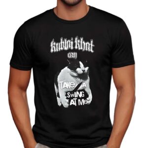Kublai Khat Take A Swing At Me Cat T Shirt