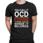 You Call It Ocd I Call It Put It Back Where It Belongs Typography Statement T Shirt