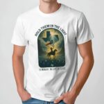 Hold Them In The Light In Memory In Love In Texas Cowboy T Shirt
