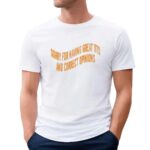 Sorry For Having Great Tits And Correct Opinions Yellow Text T Shirt