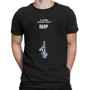 Is Anything Worth The Terror Of The Deep T Shirt