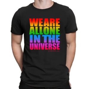 Coldplay We Are All One in the Universe Music of the Spheres 2025 Concert Tour Dates T Shirt