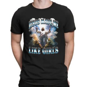 Jesus Made Me Like Girls Bootleg T Shirt