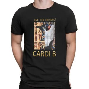 Cardi B Am I The Drama Celebrity Statement T Shirt