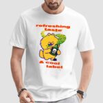 Refreshing Taste X & Cool Label No Downsides T Shirt
