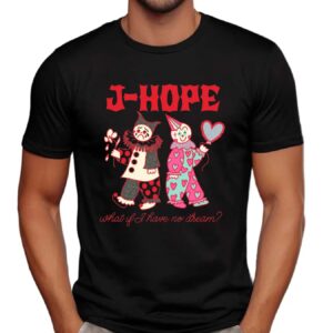 J-Hope on the Stage Tour what if i have no dream you hope my hope t Shirt