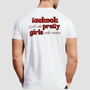 Taekook Ís For The Pretty Girls Who Notice T Shirt