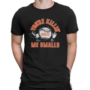 The Sandlot and Baltimore Orioles Baseball You're Killin' Me Smalls T Shirt