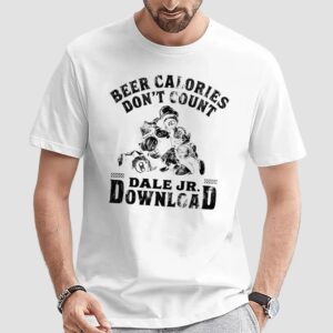 Beer Calories Don’t Count Dale Jr Download T Shirt