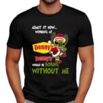 Stitch Santa Hat Admit It Now Working At Denny’s Would Be Boring Without Me Christmas T Shirt