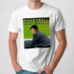 Moneyball Shohei Ohtani Based On A True Story T Shirt