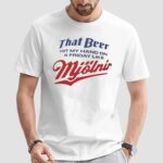 That Beer Hit My Hand On A Friday Like Mjölnir T Shirt
