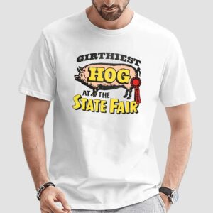 Girthiest Hog At The State Fair Winner T Shirt
