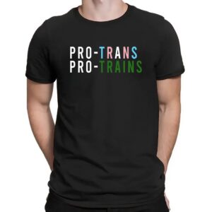 Pro Trans Pro Trains Protest T Shirt