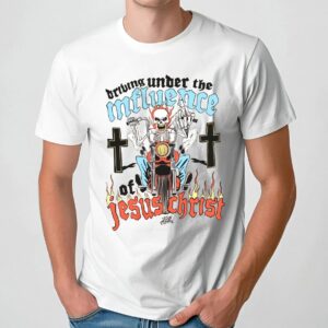 Skeleton Driving Under The Under The Influence Of Jesus Christ T Shirt