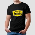 What The F Is Up Denny's T Shirt