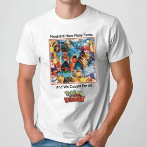 Monsters Have Many Faces And We Caught Em All Pokemon Stadium Parody T Shirt