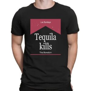 Los Sundays Tequila Kills The Boredom Marlboro Parody T Shirt