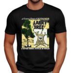 A Distant Cousin Of The Joshua Tree The Larry Tree Is Neither Famous Mystical Or Popular T Shirt